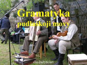 View entire text » Jan Maksimjuk, Pudlaśka gramatyčna terminologija